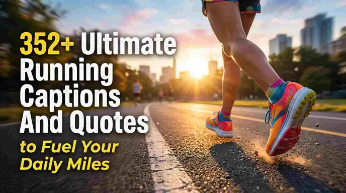 Ultimate Running Captions Quotes Fuel Daily Miles