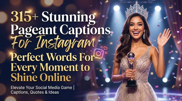 Stunning Pageant Captions Instagram Perfect Words
