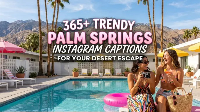 Trendy Palm Springs Instagram Captions Desert Escape
